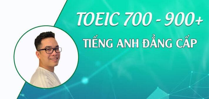 Khóa học TOEIC 700 - 900